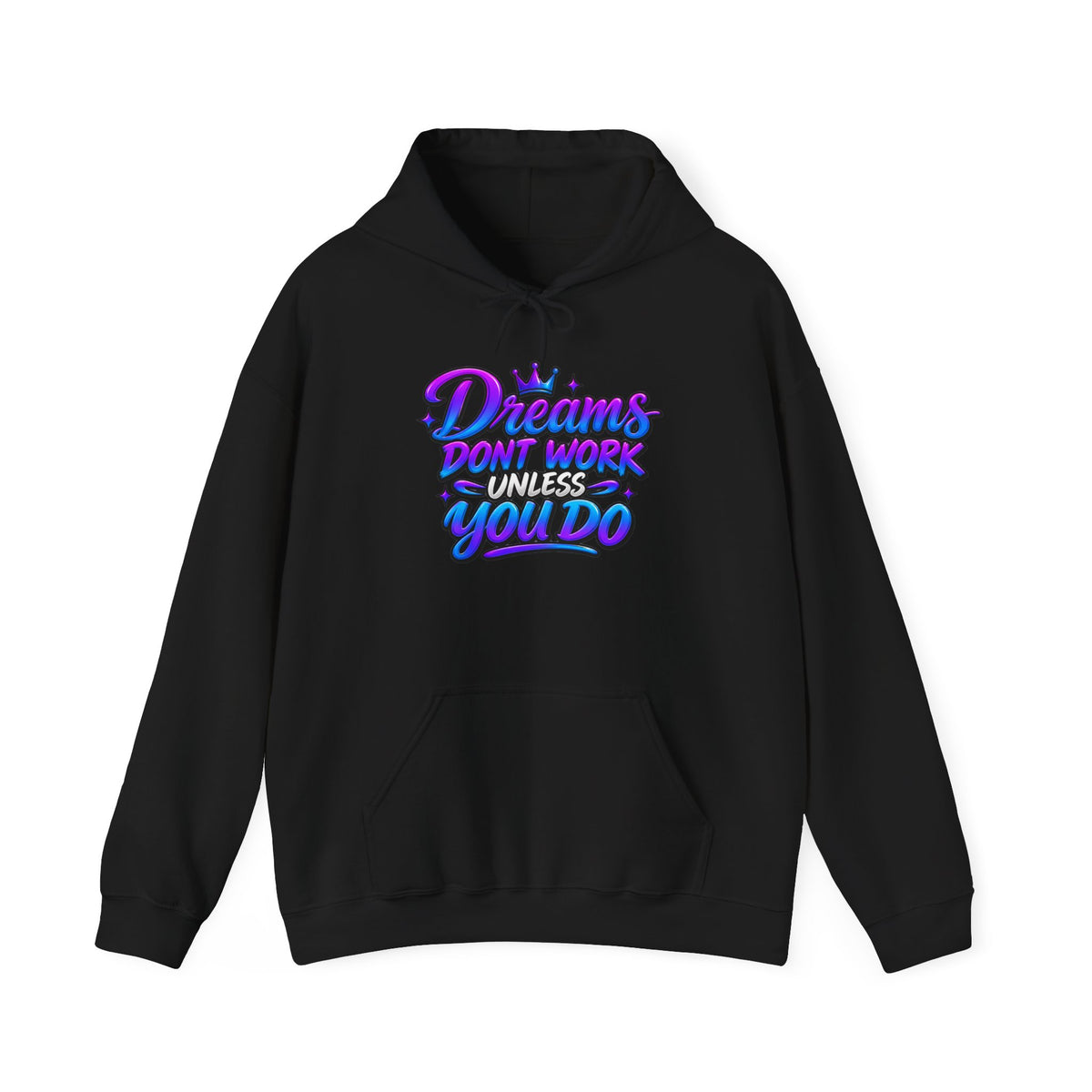 Dreams Dont Work Hoodie
