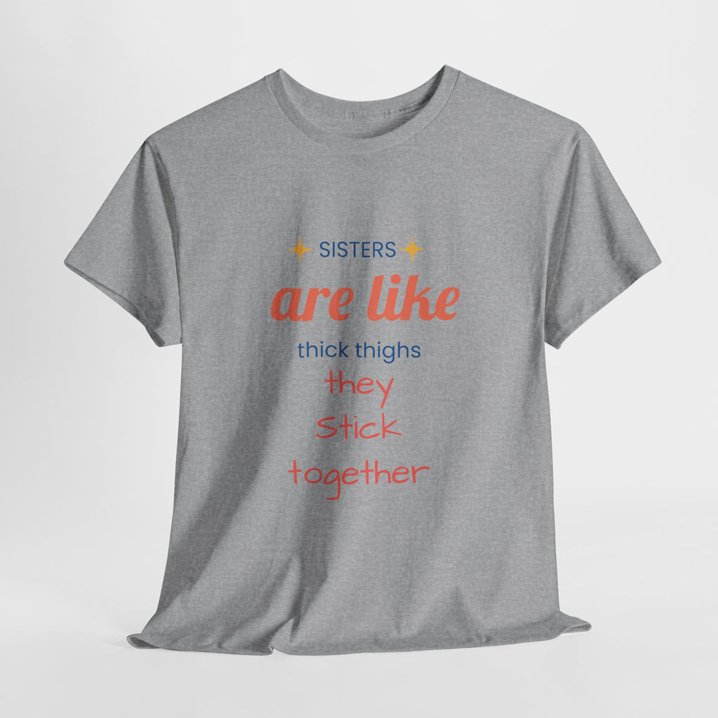 Sisterhood Heavy Cotton Tee - Perfect for Family, Friendship, Birthdays, Sibling Days, or Just Because!