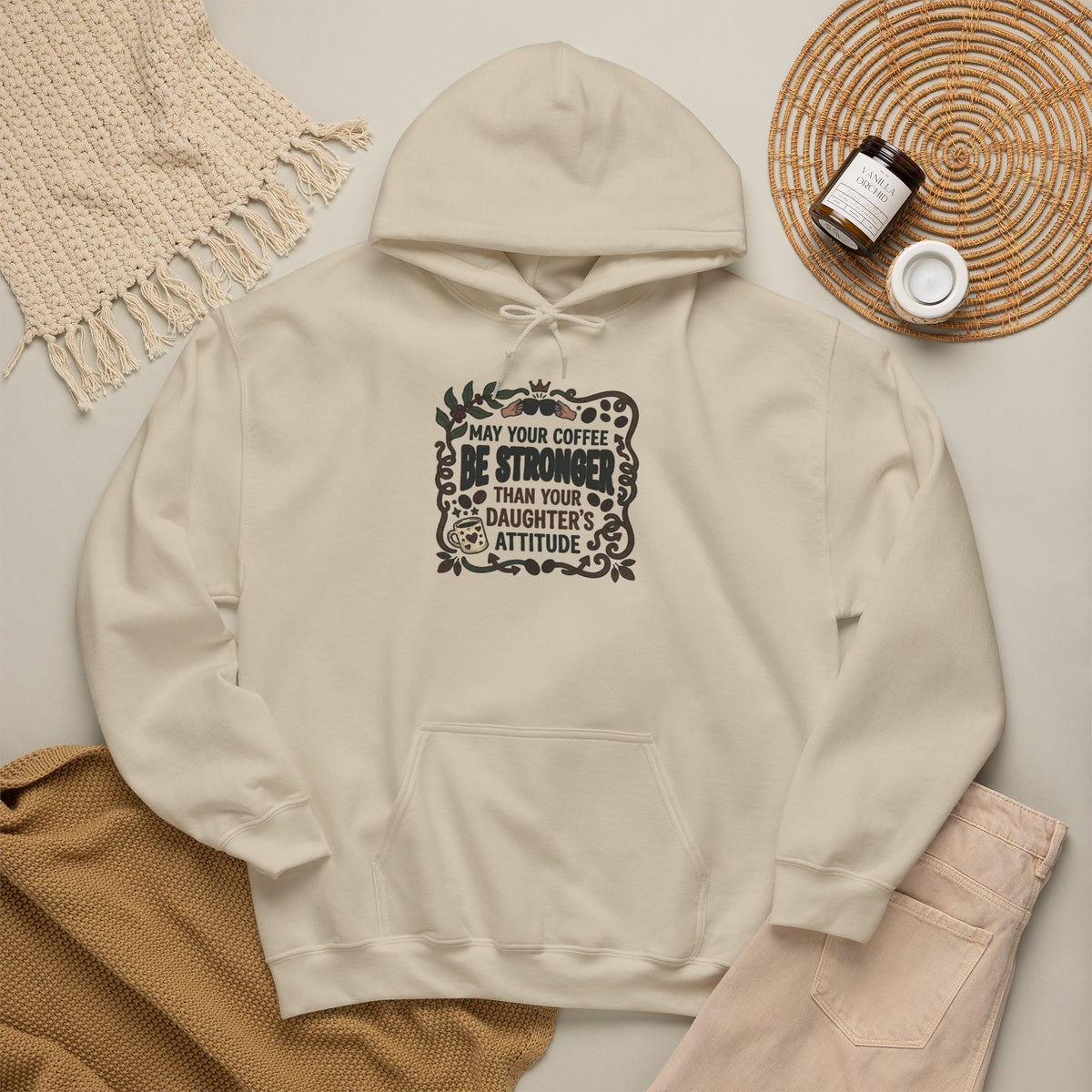 May Your Coffee Be Stronger Than Your Daughter’s Attitude Hoodie