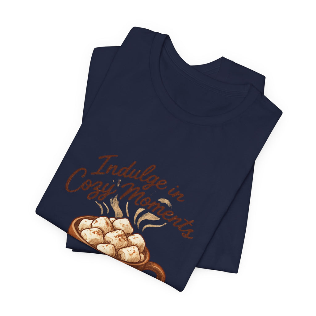 Cozy Moments Hot Cocoa Tee — "Indulge in Cozy Moments" Graphic Shirt