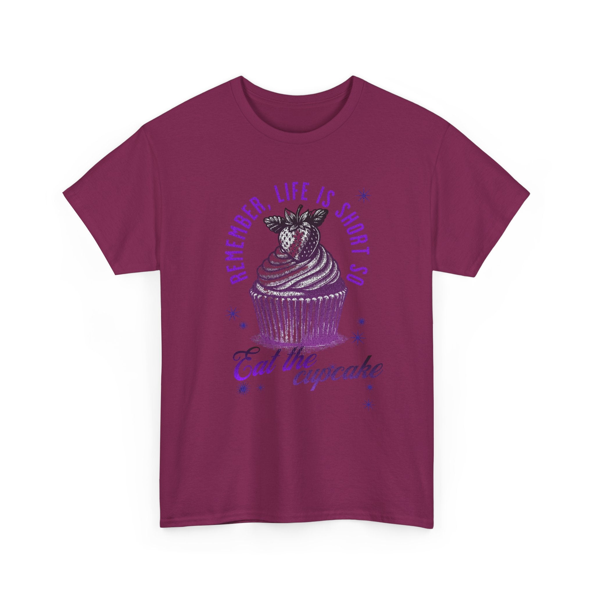 Eat Cupcake Tee — "Remember, Life Is Short So Eat the Cupcake" Graphic Shirt